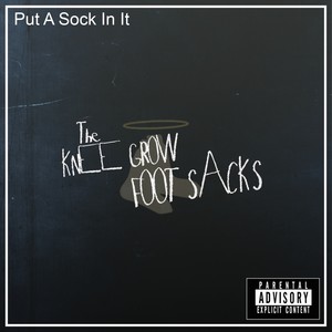 Put A Sock In It (Explicit)