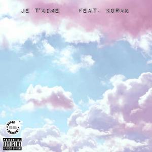 Je T'aime (feat. KoraK) (Explicit)