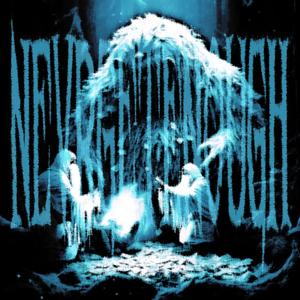 NEVRGETEN0UGH (Explicit)