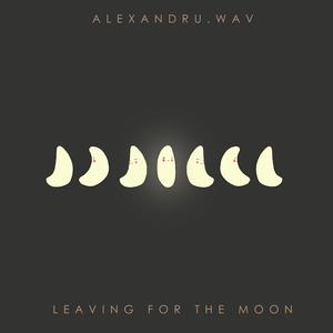 Leaving for the Moon (Explicit)