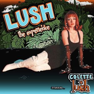 Lush: The Experience (Explicit)