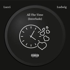 All The Time (Interlude) (Explicit)