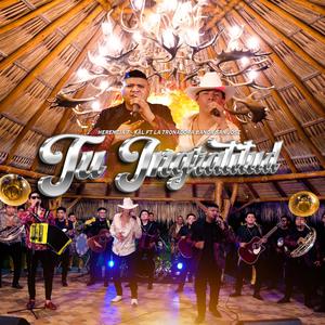 Tu Ingratitud (feat. La Tronadora Banda San Jose)