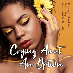 Crying Ain't an Option (feat. Addie Nicole)