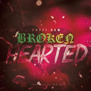 BROKEN HEARTED (Explicit)