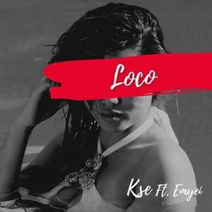 Loco(feat. Emyei) (Explicit)
