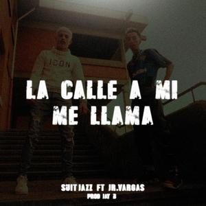 La calle me llama (feat. Jr Vargas & JayB) [Explicit]