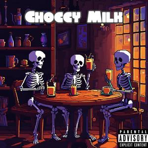 Choccy Milk (feat. Young Matt) (Explicit)