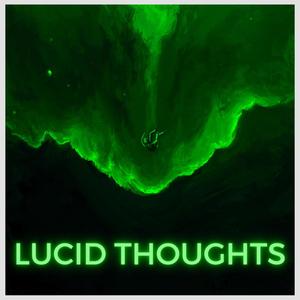 Lucid Thoughts (Explicit)