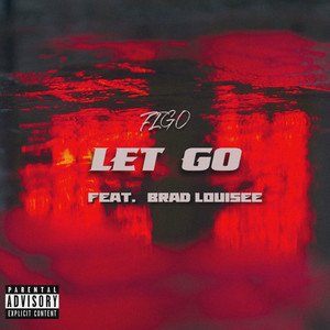 LET GO (feat. Brad Louisee) [Explicit]