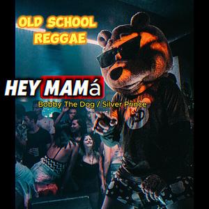 Hey Mama (feat. Silver Prince) (Explicit)