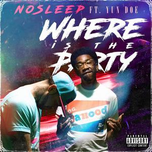 Where is the Party (feat. Yun' Doe) (Explicit)