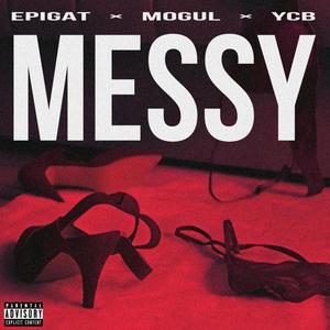 Messy (feat. YCB) (Explicit)