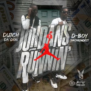 Jordans Runnin (feat. D Boy Tha Throwdest) [Explicit]