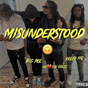 Misunderstood (feat. KeeloHQ & Big Pee) (Explicit)