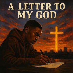 A letter to my God (Reup) (feat. Mazimillian)