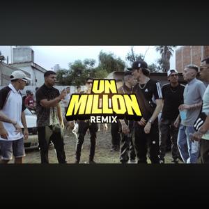 UN MILLON REMIX (feat. J-P, IVAN ELITE, REHAL V, Ale men, 13$$E, IAN R, Fran CK, Radicación alejo & Máxi león)
