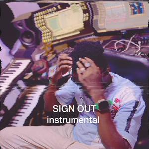 SIGN OUT (Instrumental )