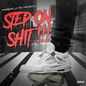 STEP ON **** (feat. FPMG BEEZLY) [Explicit]