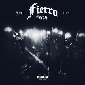 Fierro (feat. Sekou & J-Lab) [Explicit]