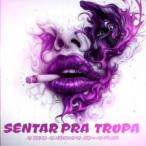 Sentar pra Tropa (Explicit)