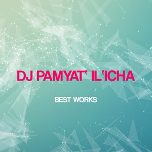 Dj Pamyat' Il'icha Best Works