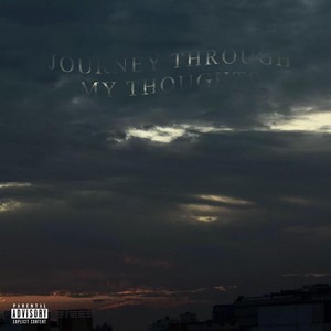 Journey Through My Thoughts (Explicit)