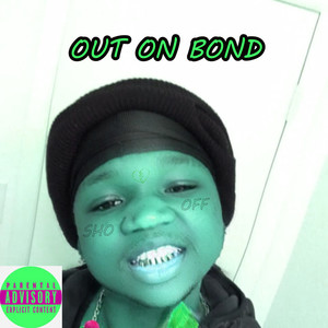 OUT ON BOND (Explicit)