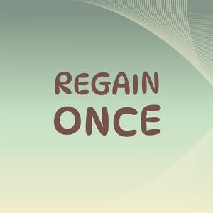 Regain Once