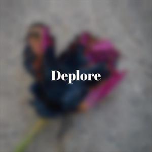 Deplore