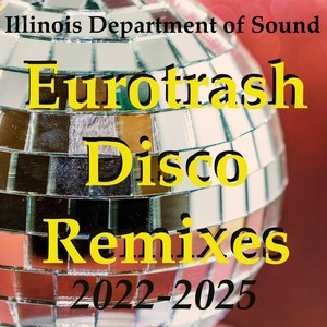 Eurotrash Disco Remixes 2022-2025
