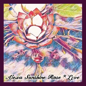 Alexa Sunshine Rose Live