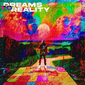 DREAMS TO REALITY (Explicit)