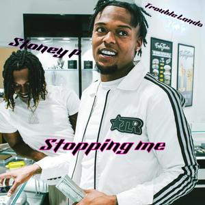 Stopping Me (feat. TroubleLando) [Explicit]