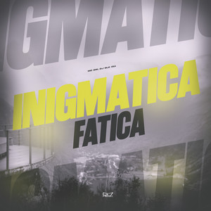 Inigmatica Fatica (Explicit)