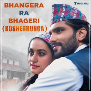 BHANGERA RA BHAGERI (KOSHEDHUNGA)