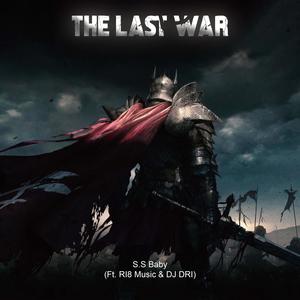 The Last War (feat. RI8 Music & DJ DRI)