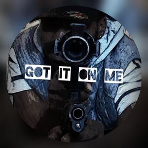 Got It On Me (Explicit)