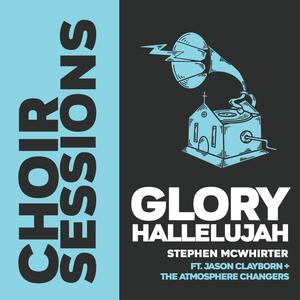 Glory Hallelujah(feat. Jason Clayborn & the Atmosphere Changers)