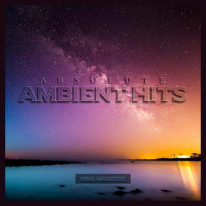 Rikk Maggese - Absolute Ambient Hits