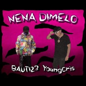 NENA DIMELO (feat. Bauti23)