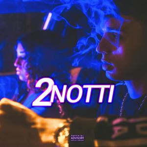 2 NOTTI (feat. An I me Elegantia & Teodor Universale) (Explicit)