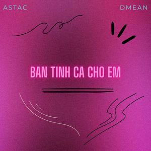 Bản Tình Ca Cho Em (feat. Astac)