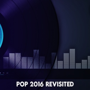 Pop 2016 Revisited