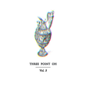 Three Point Oh Vol. 3