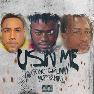 Usin me (feat. Trapp bando & Wapono) (Explicit)