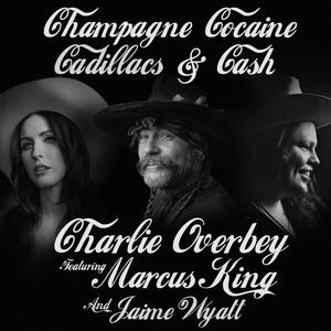 Champagne, *******, Cadillacs & Cash (feat. Marcus King & Jaime Wyatt)