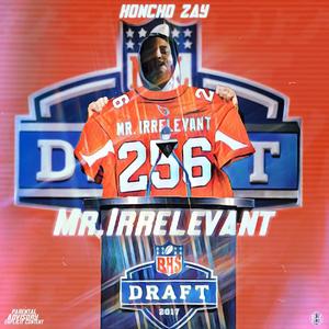 Mr. IRRELEVANT (Explicit)