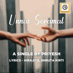 Unnai Seramal (feat. Sriram Muralidharan & Hanushree Murali)