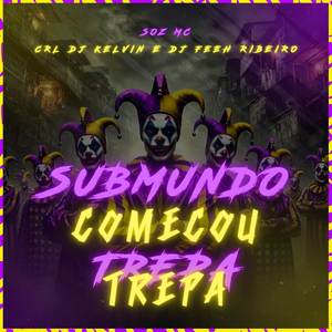 SUBMUNDO COMEÇOU - TREPA TREPA (Explicit)